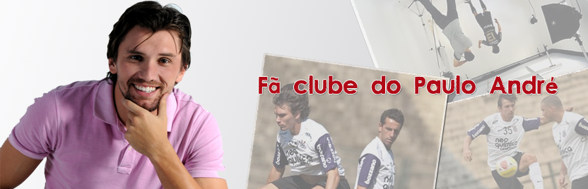 FcPauloAndré - Fã clube oficial do Paulo André