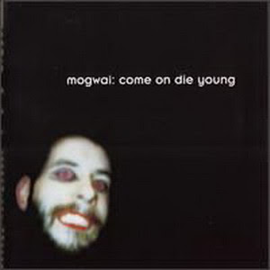 Mogwai Come+on+Die+Young