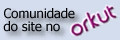 Comunidade do Blogão no Orkut! Participe!