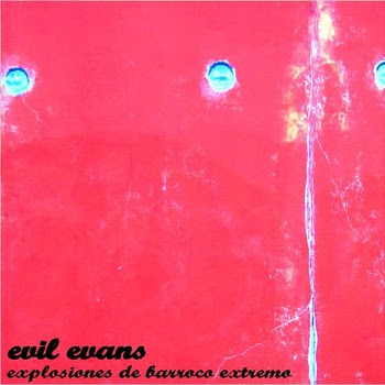 Evil Evans - Explosiones de barroco extremo