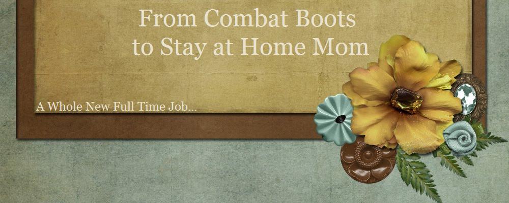 From Combat Boots to a Stay at Home Mom