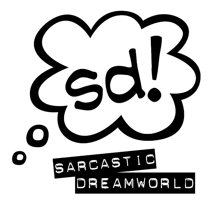 Sarcastic Dreamworld