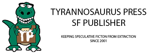 Tyrannosaurus Press <br>           SF Publisher