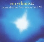 Eurythmics - Sweet Dreams (Are Made of This) '91