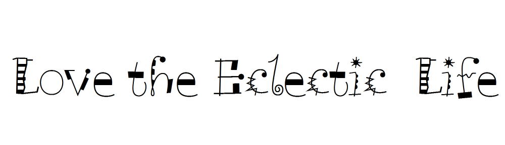 Love the Eclectic Life
