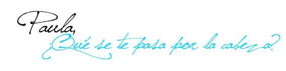 Paula, ¿Qué se te pasa por la cabeza?