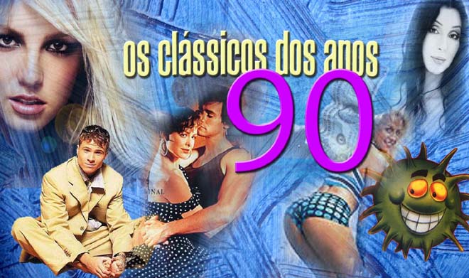 Os clássicos dos anos 90