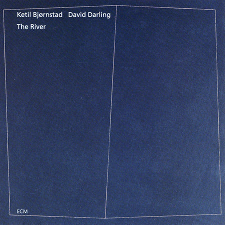 Ketil Bjørnstad, David Darling - "The River " (ECM, 1996)