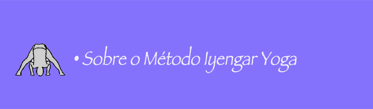 Sobre o método Iyengar Yoga