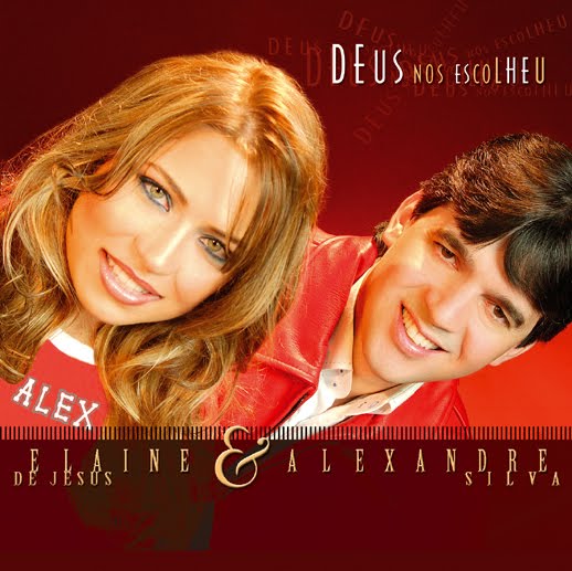 Elaine de Jesus e Alexandre Silva – Deus nos escolheu Elaine de Jesus e Alexandre Silva – Deus nos escolheu