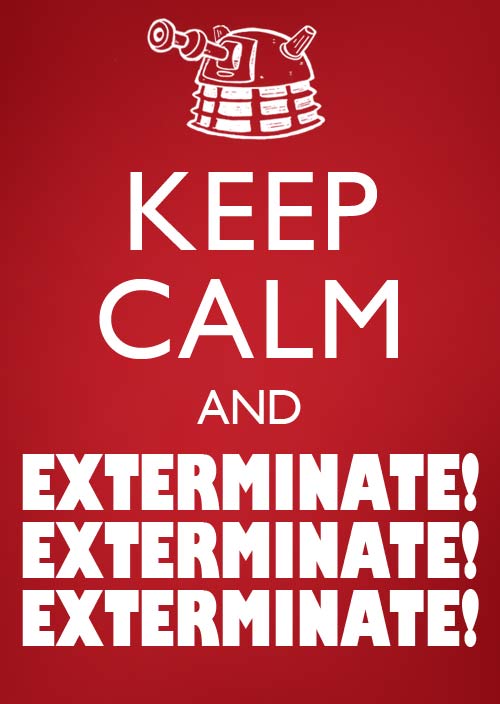 keep calm and exterminate