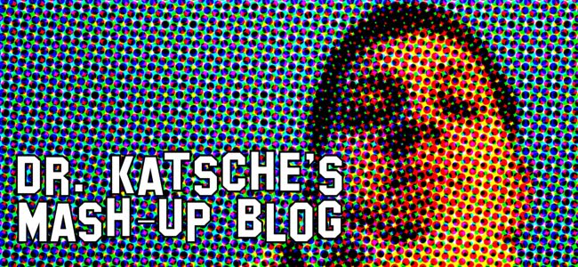 Dr. Katsche's Mash-Up Blog