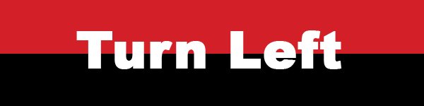Turn Left