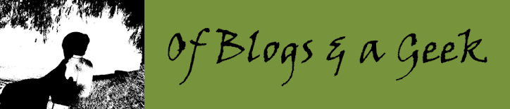 Of Blogs and a Geek