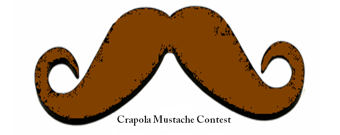 Crapola Mustache Contest