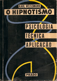 O Hipnotismo: Psicologia, Técnica e Aplicação