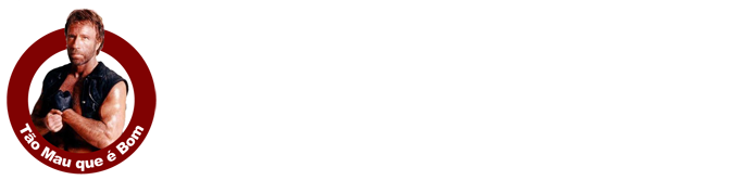 Tão Mau que é Bom