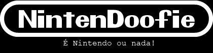 NintenDoofie - É Nintendo ou nada!