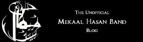 Unofficial Mekaal Hasan Band Blog