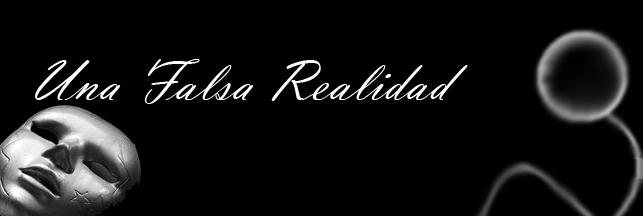 Una Falsa Realidad