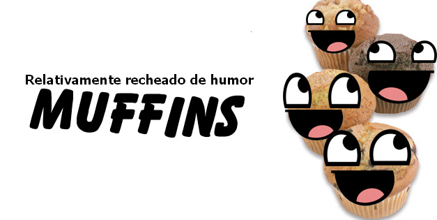 Muffin - Recheado de humor