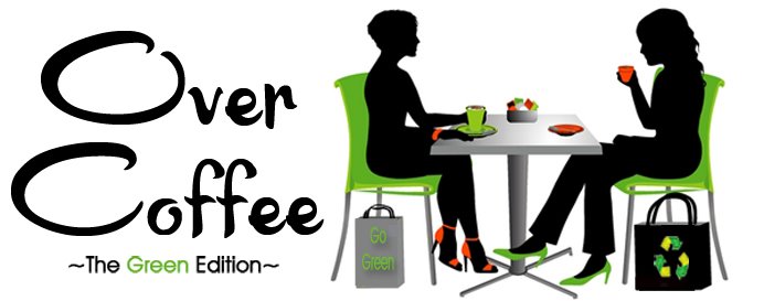 Over Coffee - the green edition