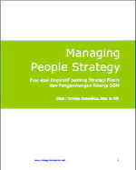 Ebook yang sekarang sedang ada dihadapan Anda ini hendak membincangkan tiga tema sentral dalam Managing People Strategy  (Esai-esai Inspiratif wacana Strategi Bisnis dan Pengembangan Kinerja SDM)
