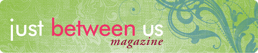 Just Between Us Magazine