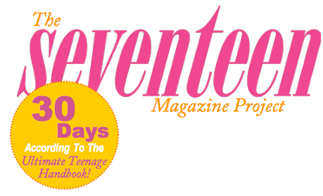 The Seventeen Magazine Project The Seventeen Magazine Project