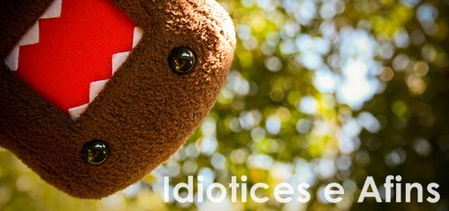 Idiotices e Afins