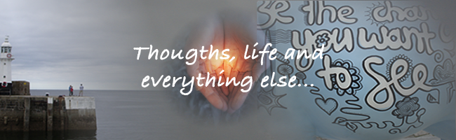 thoughts, life and everything else