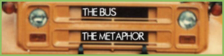 The Bus The Metaphor