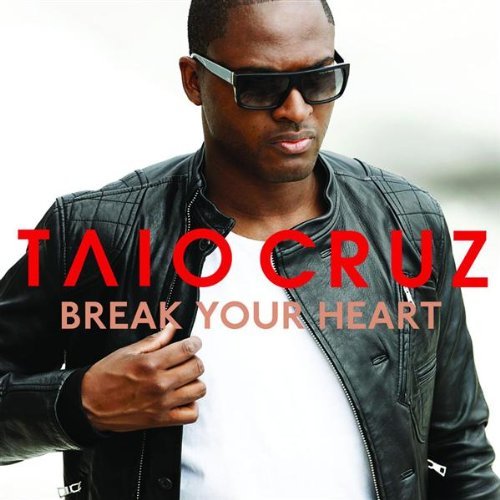 Taio Cruz Break Your Heart