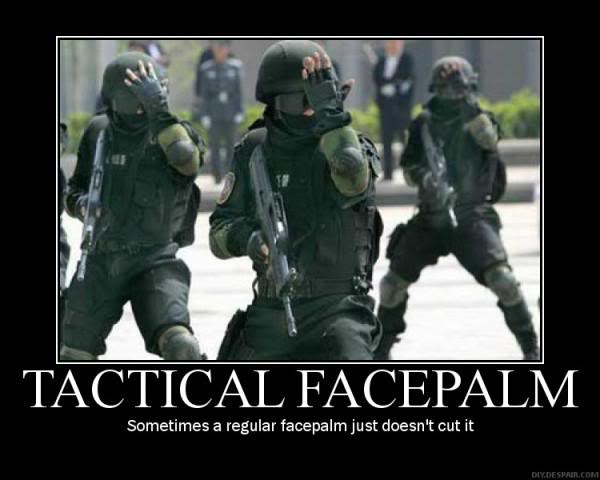 May 21st 2011 Tactical+facepalm