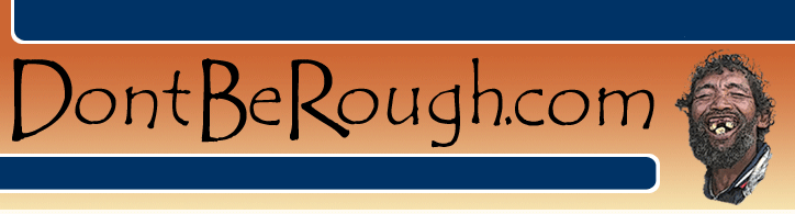 Don't Be Rough...