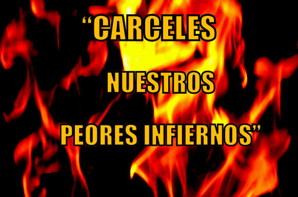 carceles nuestros peores infiernos