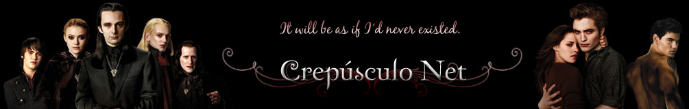 Crepúsculo Net - It will be as if I´d never existed :: Tudo e mais um pouco da saga Twilight.