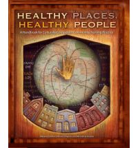 Healthy People Healthy Places, A Handbook for Culturally Competent Community Nursing Practice
