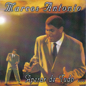 Marcos Antônio - Apesar de Tudo (Playback)