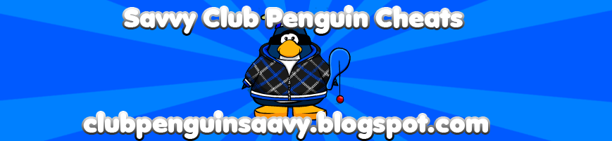 Saavy's Club penguin Cheat's, Hint's & Discussion's!
