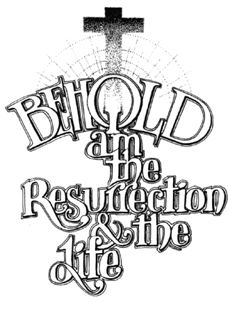 [I-am-the-resurrection-1.gif]