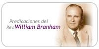 Predicaciones del Rev. William Branham