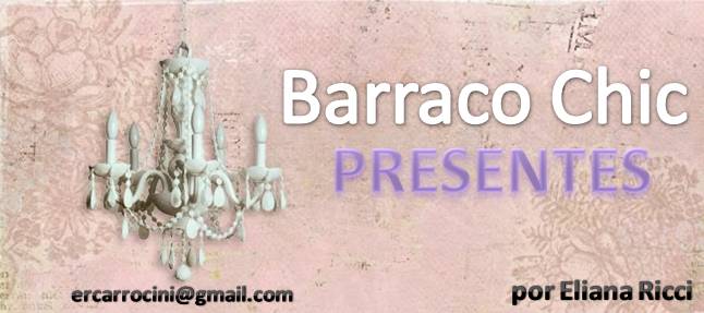Barraco Chic Presentes