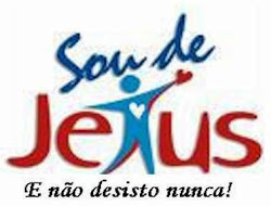 De Jesus que eu sou!