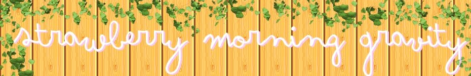 Strawberry Morning Gravity