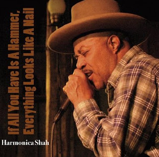 Harmonica Shah - If All You Have Is a Hammer 2009 Harmonica+Shah+-+If+All+You+Have+Is+a+Hammer+2009