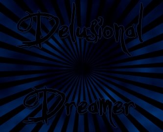 Delusional Dreamer