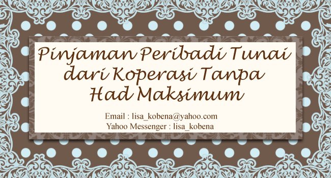 PINJAMAN TUNAI KOPERASI TIADA HAD MAKSIMUM