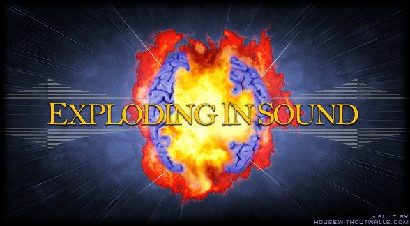 Exploding In Sound (keeping real rock alive since 2008)