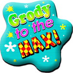 Grody-To-The-Max.jpg